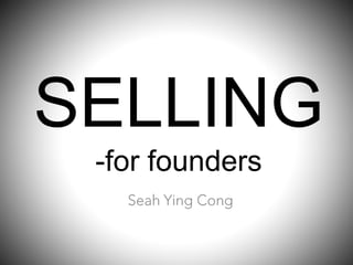 SELLING
-for founders

 