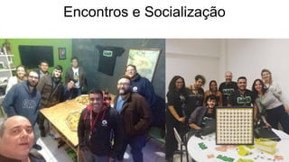 Encontros e Socialização
 