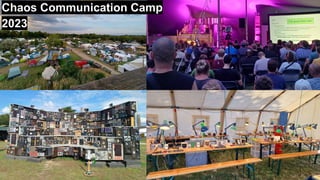 Chaos Communication Camp
2023
 