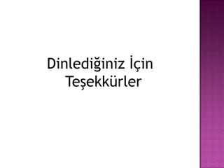 Dinlediğiniz İçin
   Teşekkürler
 
