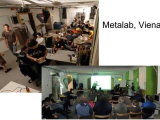 Metalab, Viena
 