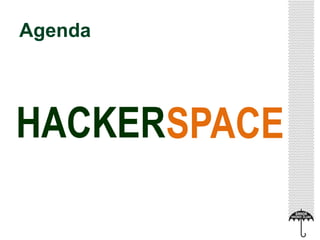 SPACEHACKER
Agenda
 