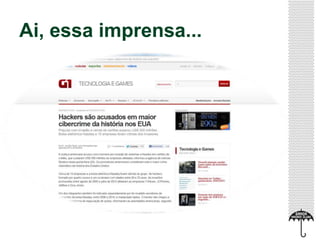 Ai, essa imprensa...
 