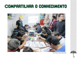 Foto: Arquivo Garoa Hacker Clube
 