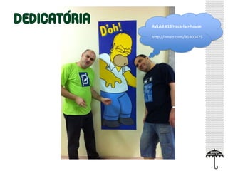 AVLAB #13 Hack-lan-house
http://vmeo.com/31803475
 