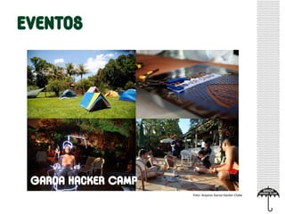 Foto: Arquivo Garoa Hacker Clube
 