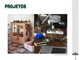 Foto: Arquivo Garoa Hacker Clube
 