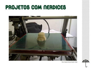 Foto: Arquivo Garoa Hacker Clube
 