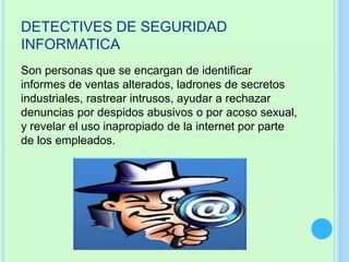  http://es.slideshare.net/picsi3000/detectives-en-
seguridad-computacional
 https://www.google.com.pe/?gfe_rd=cr&ei=BuCJ...