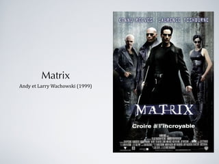 Matrix Andy et Larry Wachowski (1999) 