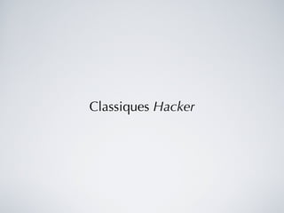 Classiques  Hacker 