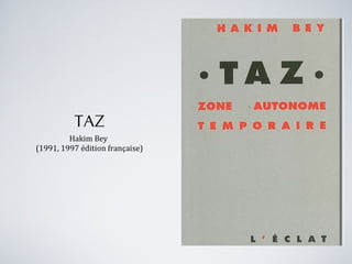 TAZ Hakim Bey  (1991, 1997 édition française) 