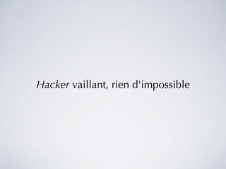 Hacker  vaillant, rien d'impossible 