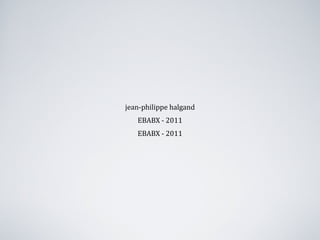 jean-philippe halgand EBABX - 2011 EBABX - 2011 