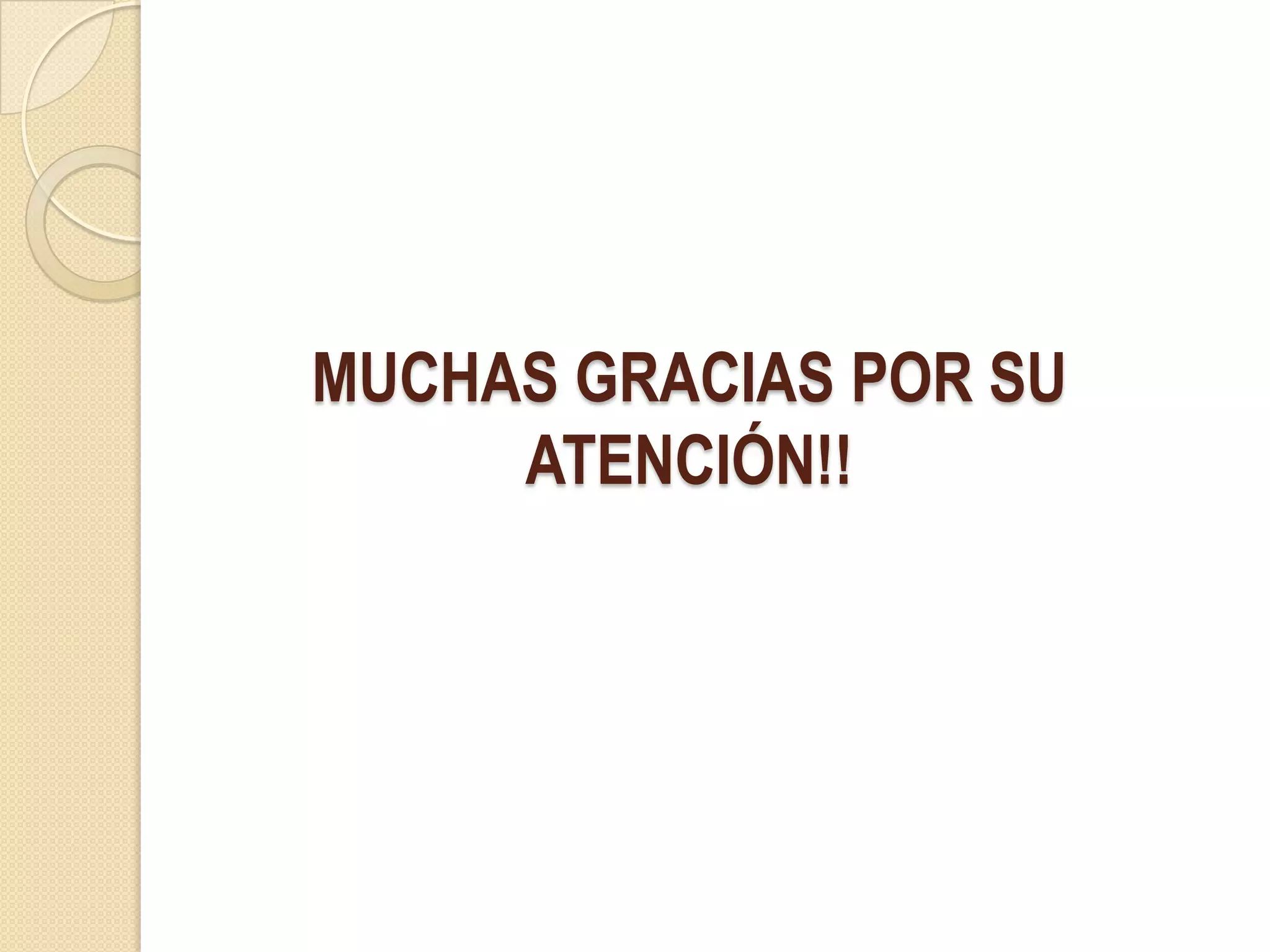 MUCHAS GRACIAS POR SU
     ATENCIÓN!!
 