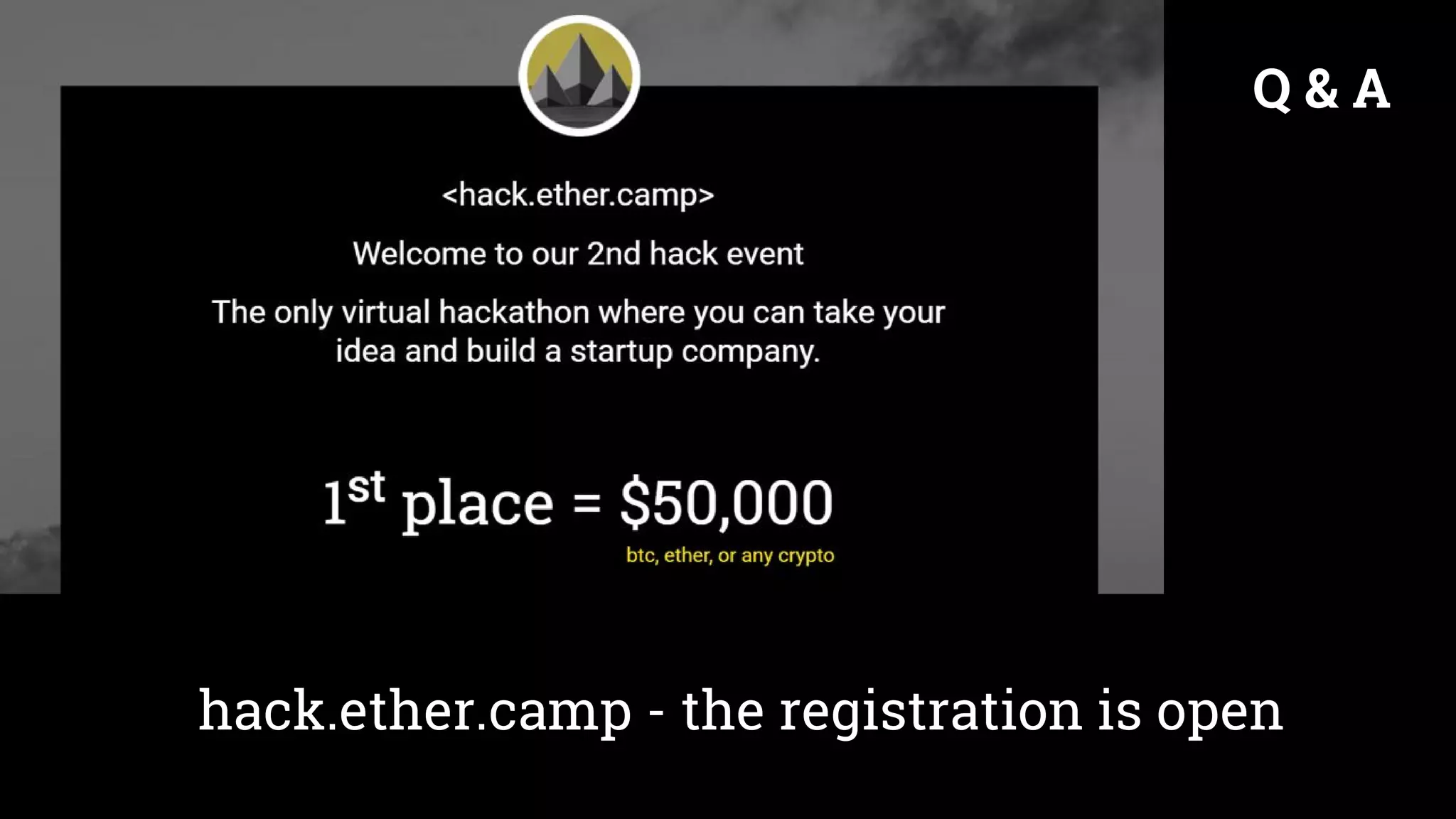hack.ether.camp - the registration is open
Q & A
 