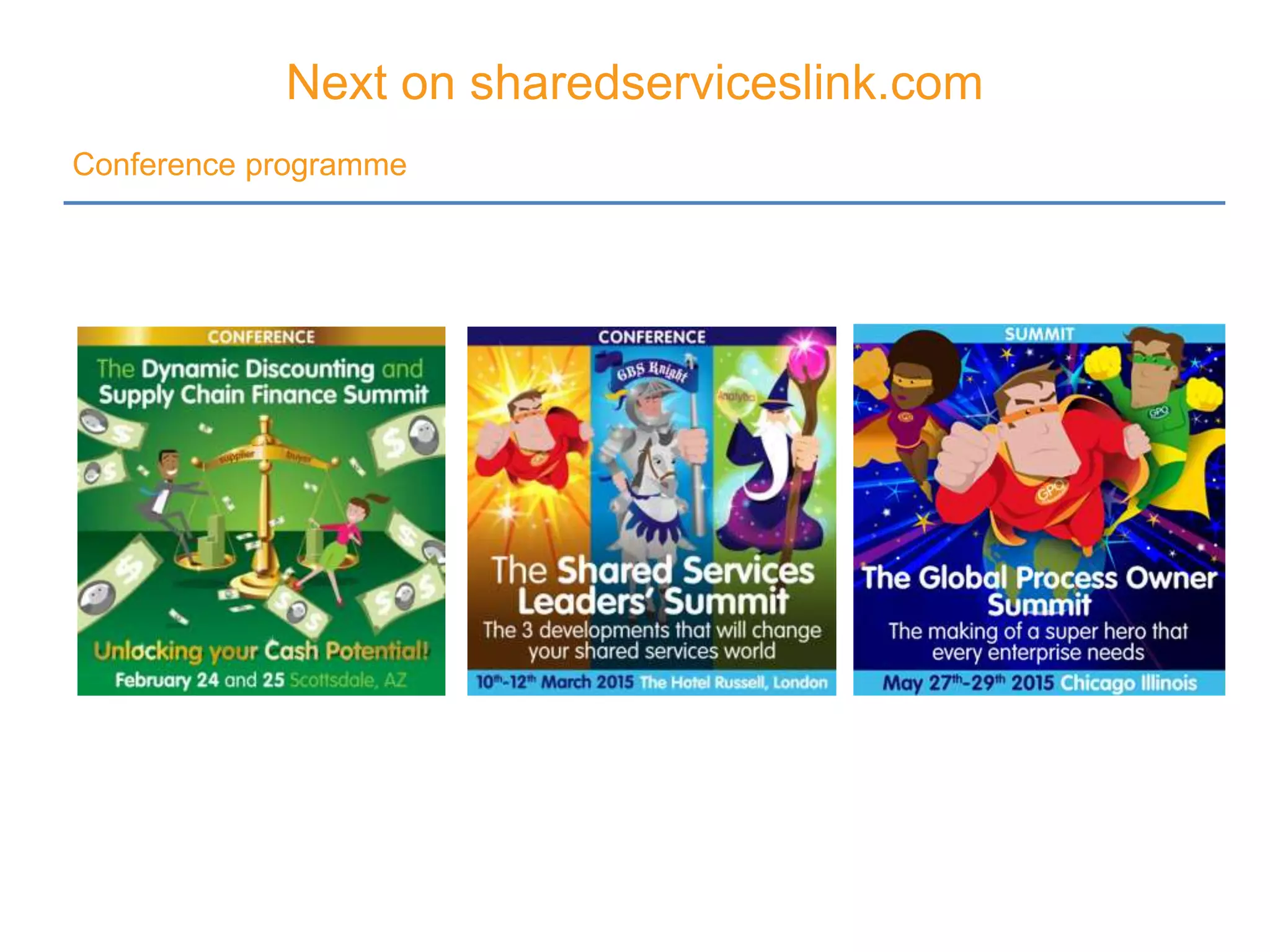 Next on sharedserviceslink.com
Conference programme
 