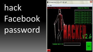 hack
Facebook
password
 