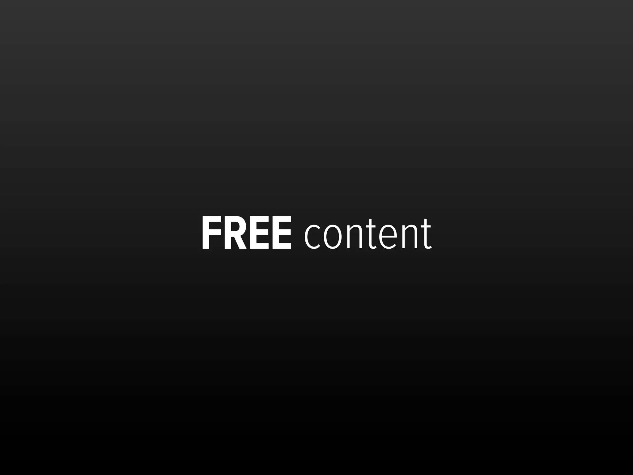 FREE content
 