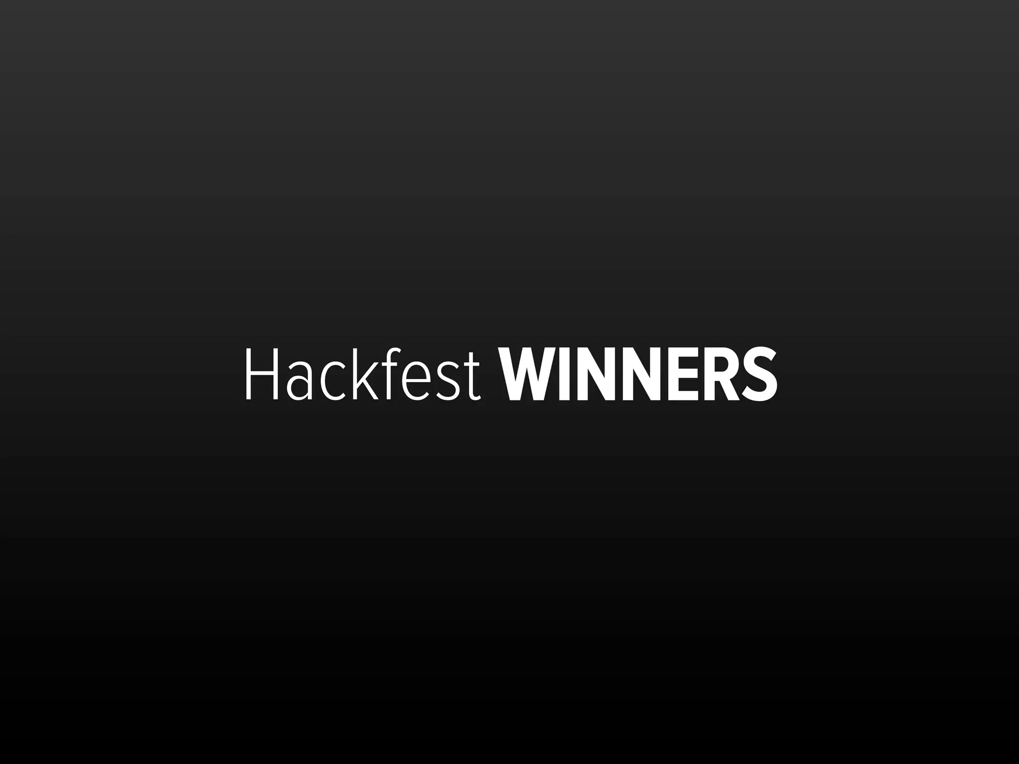 Hackfest WINNERS
 