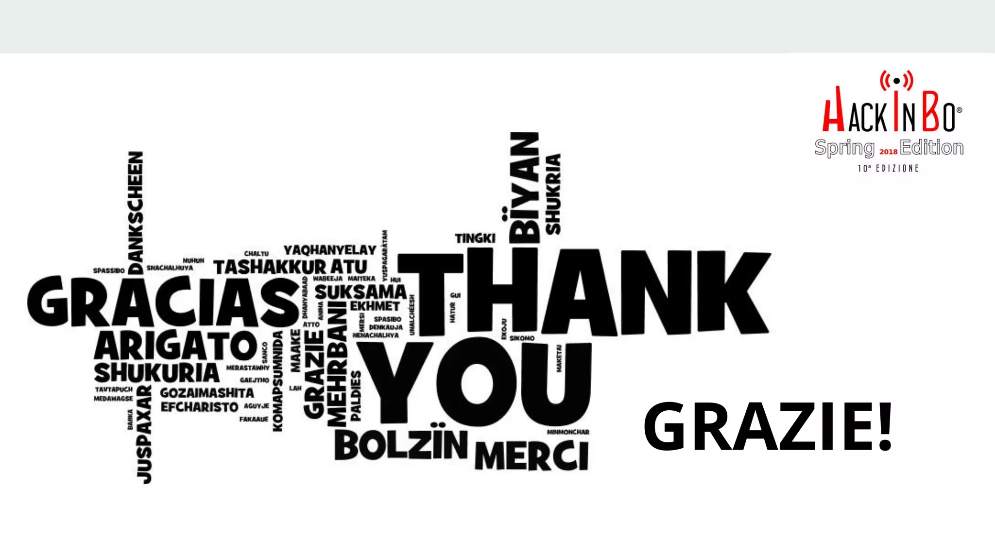 Claudio Criscione - Security @ Hyperscale - HackInBo Spring 2018
GRAZIE!
 