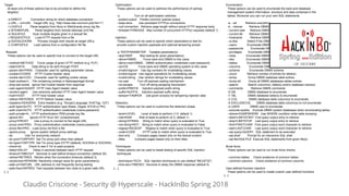 Claudio Criscione - Security @ Hyperscale - HackInBo Spring 2018
Target:
At least one of these options has to be provided to define the
target(s)
-d DIRECT Connection string for direct database connection
-u URL, --url=URL Target URL (e.g. "http://www.site.com/vuln.php?id=1")
-l LOGFILE Parse target(s) from Burp or WebScarab proxy log file
-x SITEMAPURL Parse target(s) from remote sitemap(.xml) file
-m BULKFILE Scan multiple targets given in a textual file
-r REQUESTFILE Load HTTP request from a file
-g GOOGLEDORK Process Google dork results as target URLs
-c CONFIGFILE Load options from a configuration INI file
Request:
These options can be used to specify how to connect to the target URL
--method=METHOD Force usage of given HTTP method (e.g. PUT)
--data=DATA Data string to be sent through POST
--param-del=PARA.. Character used for splitting parameter values
--cookie=COOKIE HTTP Cookie header value
--cookie-del=COO.. Character used for splitting cookie values
--load-cookies=L.. File containing cookies in Netscape/wget format
--drop-set-cookie Ignore Set-Cookie header from response
--user-agent=AGENT HTTP User-Agent header value
--random-agent Use randomly selected HTTP User-Agent header value
--host=HOST HTTP Host header value
--referer=REFERER HTTP Referer header value
--headers=HEADERS Extra headers (e.g. "Accept-Language: frnETag: 123")
--auth-type=AUTH.. HTTP authentication type (Basic, Digest, NTLM or PKI)
--auth-cred=AUTH.. HTTP authentication credentials (name:password)
--auth-private=A.. HTTP authentication PEM private key file
--ignore-401 Ignore HTTP Error 401 (Unauthorized)
--proxy=PROXY Use a proxy to connect to the target URL
--proxy-cred=PRO.. Proxy authentication credentials (name:password)
--proxy-file=PRO.. Load proxy list from a file
--ignore-proxy Ignore system default proxy settings
--tor Use Tor anonymity network
--tor-port=TORPORT Set Tor proxy port other than default
--tor-type=TORTYPE Set Tor proxy type (HTTP (default), SOCKS4 or SOCKS5)
--check-tor Check to see if Tor is used properly
--delay=DELAY Delay in seconds between each HTTP request
--timeout=TIMEOUT Seconds to wait before timeout connection (default 30)
--retries=RETRIES Retries when the connection timeouts (default 3)
--randomize=RPARAM Randomly change value for given parameter(s)
--safe-url=SAFURL URL address to visit frequently during testing
--safe-freq=SAFREQ Test requests between two visits to a given safe URL
[...]
Optimization:
These options can be used to optimize the performance of sqlmap
-o Turn on all optimization switches
--predict-output Predict common queries output
--keep-alive Use persistent HTTP(s) connections
--null-connection Retrieve page length without actual HTTP response body
--threads=THREADS Max number of concurrent HTTP(s) requests (default 1)
Injection:
These options can be used to specify which parameters to test for,
provide custom injection payloads and optional tampering scripts
-p TESTPARAMETER Testable parameter(s)
--skip=SKIP Skip testing for given parameter(s)
--dbms=DBMS Force back-end DBMS to this value
--dbms-cred=DBMS.. DBMS authentication credentials (user:password)
--os=OS Force back-end DBMS operating system to this value
--invalid-bignum Use big numbers for invalidating values
--invalid-logical Use logical operations for invalidating values
--invalid-string Use random strings for invalidating values
--no-cast Turn off payload casting mechanism
--no-escape Turn off string escaping mechanism
--prefix=PREFIX Injection payload prefix string
--suffix=SUFFIX Injection payload suffix string
--tamper=TAMPER Use given script(s) for tampering injection data
Detection:
These options can be used to customize the detection phase
--level=LEVEL Level of tests to perform (1-5, default 1)
--risk=RISK Risk of tests to perform (0-3, default 1)
--string=STRING String to match when query is evaluated to True
--not-string=NOT.. String to match when query is evaluated to False
--regexp=REGEXP Regexp to match when query is evaluated to True
--code=CODE HTTP code to match when query is evaluated to True
--text-only Compare pages based only on the textual content
--titles Compare pages based only on their titles
Techniques:
These options can be used to tweak testing of specific SQL injection
techniques
--technique=TECH SQL injection techniques to use (default "BEUSTQ")
--time-sec=TIMESEC Seconds to delay the DBMS response (default 5)
[....]
Enumeration:
These options can be used to enumerate the back-end database
management system information, structure and data contained in the
tables. Moreover you can run your own SQL statements
-a, --all Retrieve everything
-b, --banner Retrieve DBMS banner
--current-user Retrieve DBMS current user
--current-db Retrieve DBMS current database
--hostname Retrieve DBMS server hostname
--is-dba Detect if the DBMS current user is DBA
--users Enumerate DBMS users
--passwords Enumerate DBMS users password hashes
--privileges Enumerate DBMS users privileges
--roles Enumerate DBMS users roles
--dbs Enumerate DBMS databases
--tables Enumerate DBMS database tables
--columns Enumerate DBMS database table columns
--schema Enumerate DBMS schema
--count Retrieve number of entries for table(s)
--dump Dump DBMS database table entries
--dump-all Dump all DBMS databases tables entries
--search Search column(s), table(s) and/or database name(s)
--comments Retrieve DBMS comments
-D DB DBMS database to enumerate
-T TBL DBMS database table(s) to enumerate
-C COL DBMS database table column(s) to enumerate
-X EXCLUDECOL DBMS database table column(s) to not enumerate
-U USER DBMS user to enumerate
--exclude-sysdbs Exclude DBMS system databases when enumerating tables
--where=DUMPWHERE Use WHERE condition while table dumping
--start=LIMITSTART First query output entry to retrieve
--stop=LIMITSTOP Last query output entry to retrieve
--first=FIRSTCHAR First query output word character to retrieve
--last=LASTCHAR Last query output word character to retrieve
--sql-query=QUERY SQL statement to be executed
--sql-shell Prompt for an interactive SQL shell
--sql-file=SQLFILE Execute SQL statements from given file(s)
Brute force:
These options can be used to run brute force checks
--common-tables Check existence of common tables
--common-columns Check existence of common columns
User-defined function injection:
These options can be used to create custom user-defined functions
[...]
 