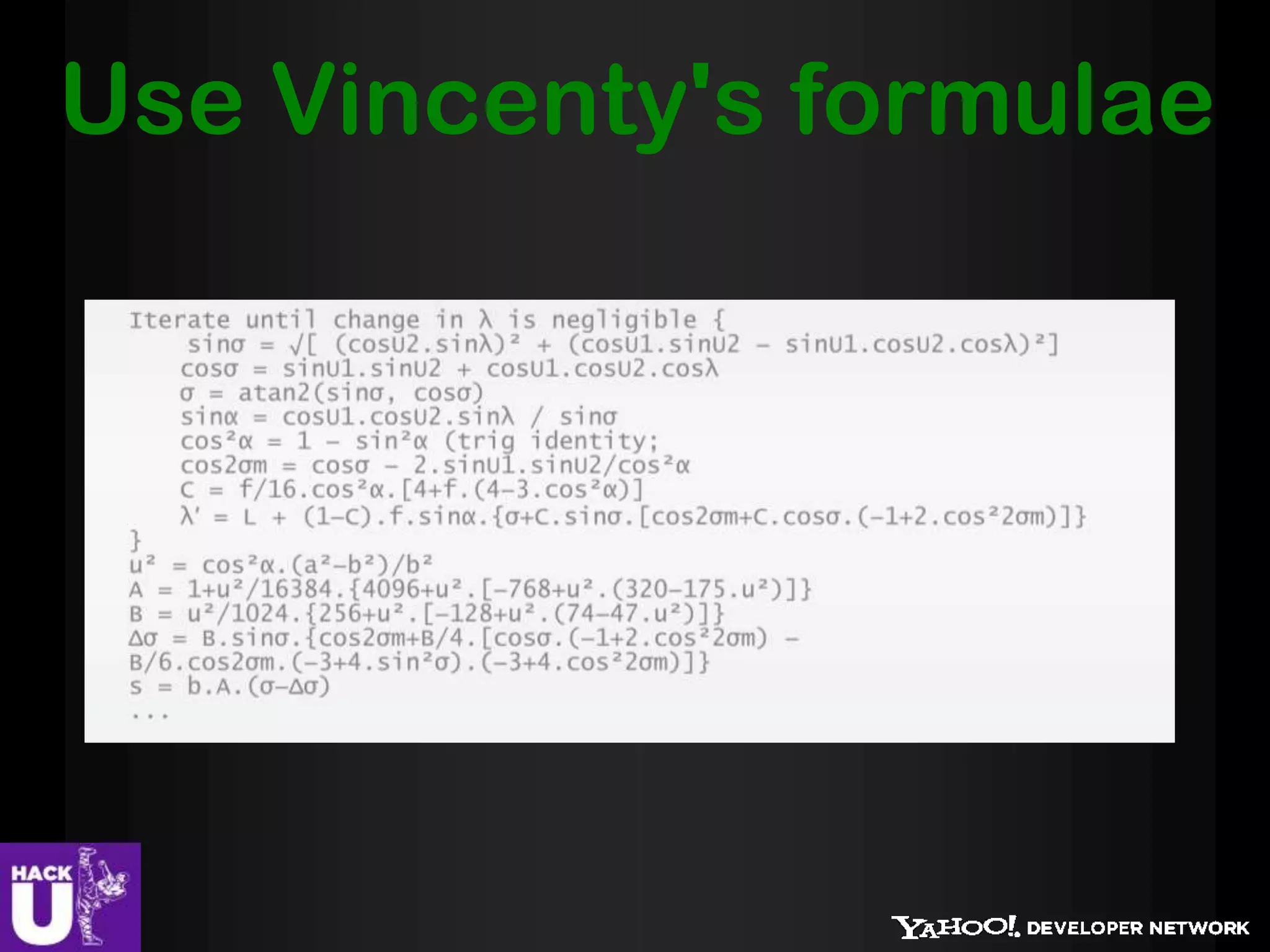 Use Vincenty's formulae
 