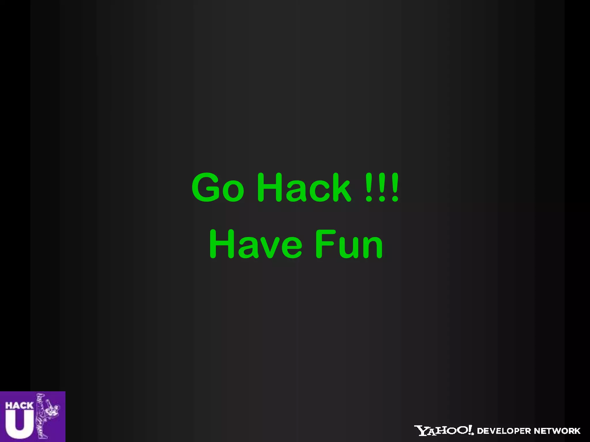 Go Hack !!!
 Have Fun
 