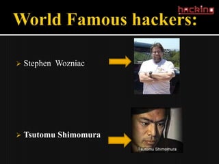    Stephen Wozniac




   Tsutomu Shimomura
 