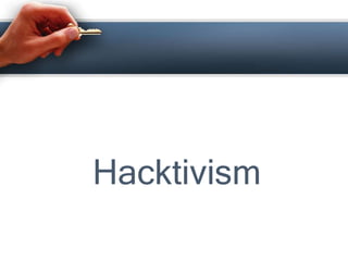 Hacktivism 
 