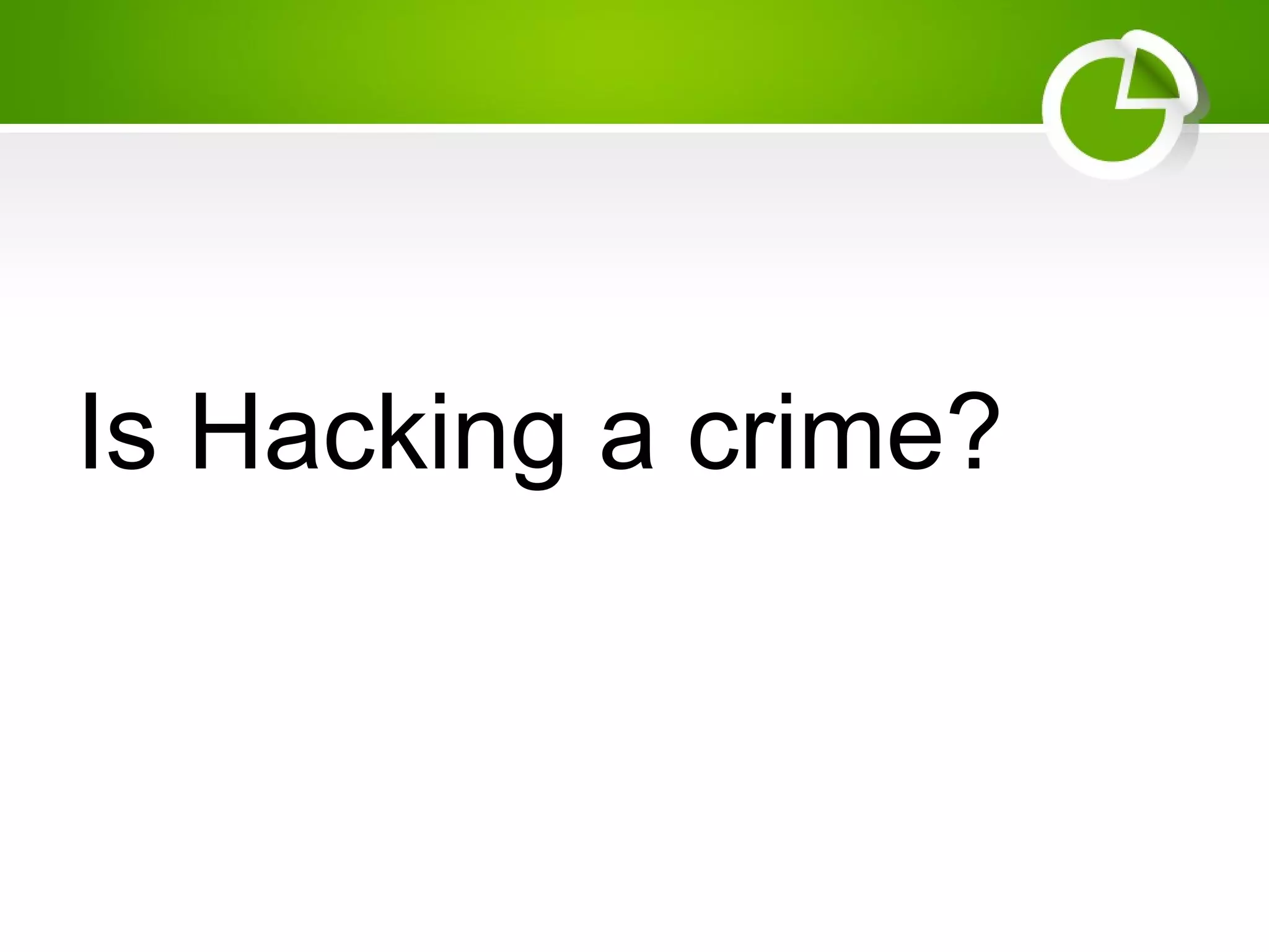 Is Hacking a crime?
 