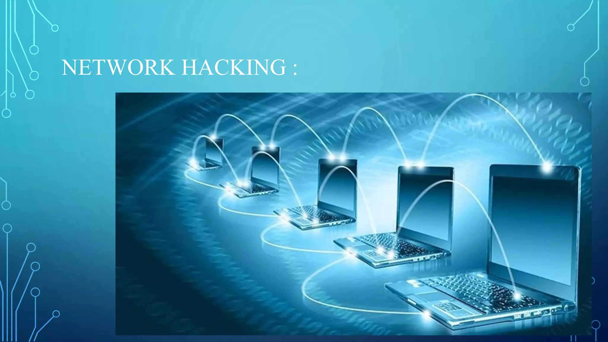 NETWORK HACKING :
 