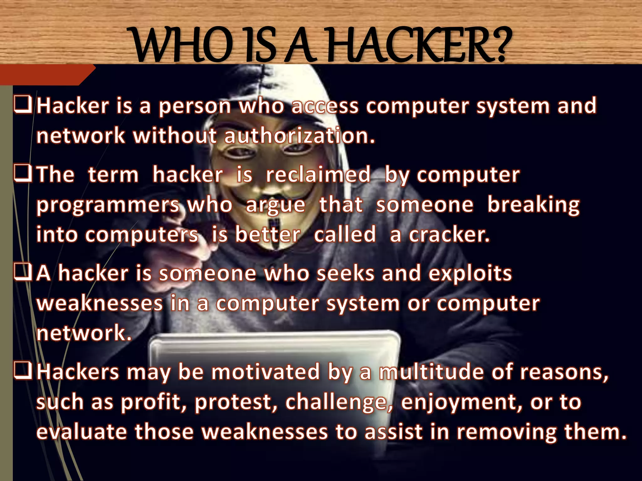 WHO IS A HACKER?
 