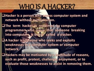 WHO IS A HACKER?
 