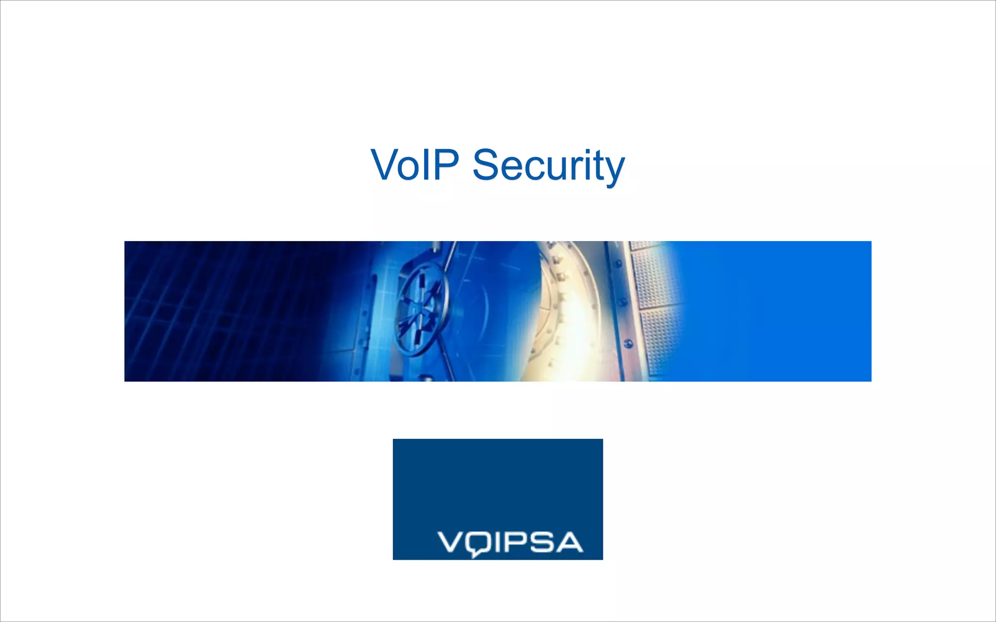 Hacking and Attacking VoIP Systems - What You Need To Know
