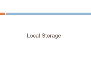 Local Storage
 
