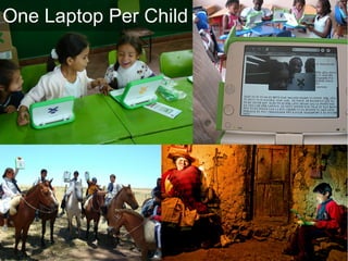 One Laptop Per Child




                       37
 