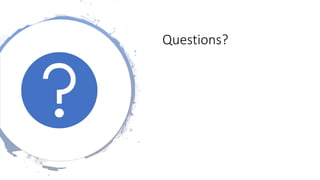 Questions?
 