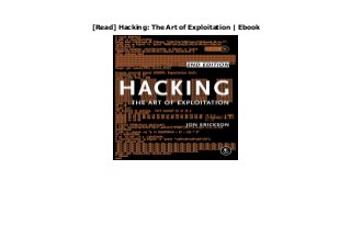 [Read] Hacking: The Art of Exploitation | Ebook
Download Hacking: The Art of Exploitation Ebook Free Author : Jon Erickson Language : English Link Download : https://junglesor.blogspot.rs/?book=1593271441 Deals with computers/software.
 