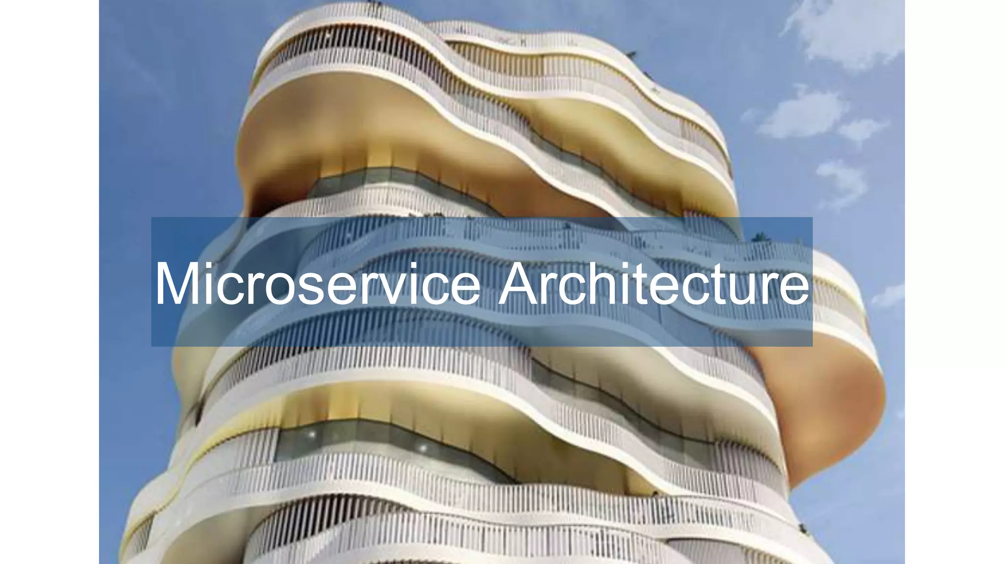Microservice Architecture
 