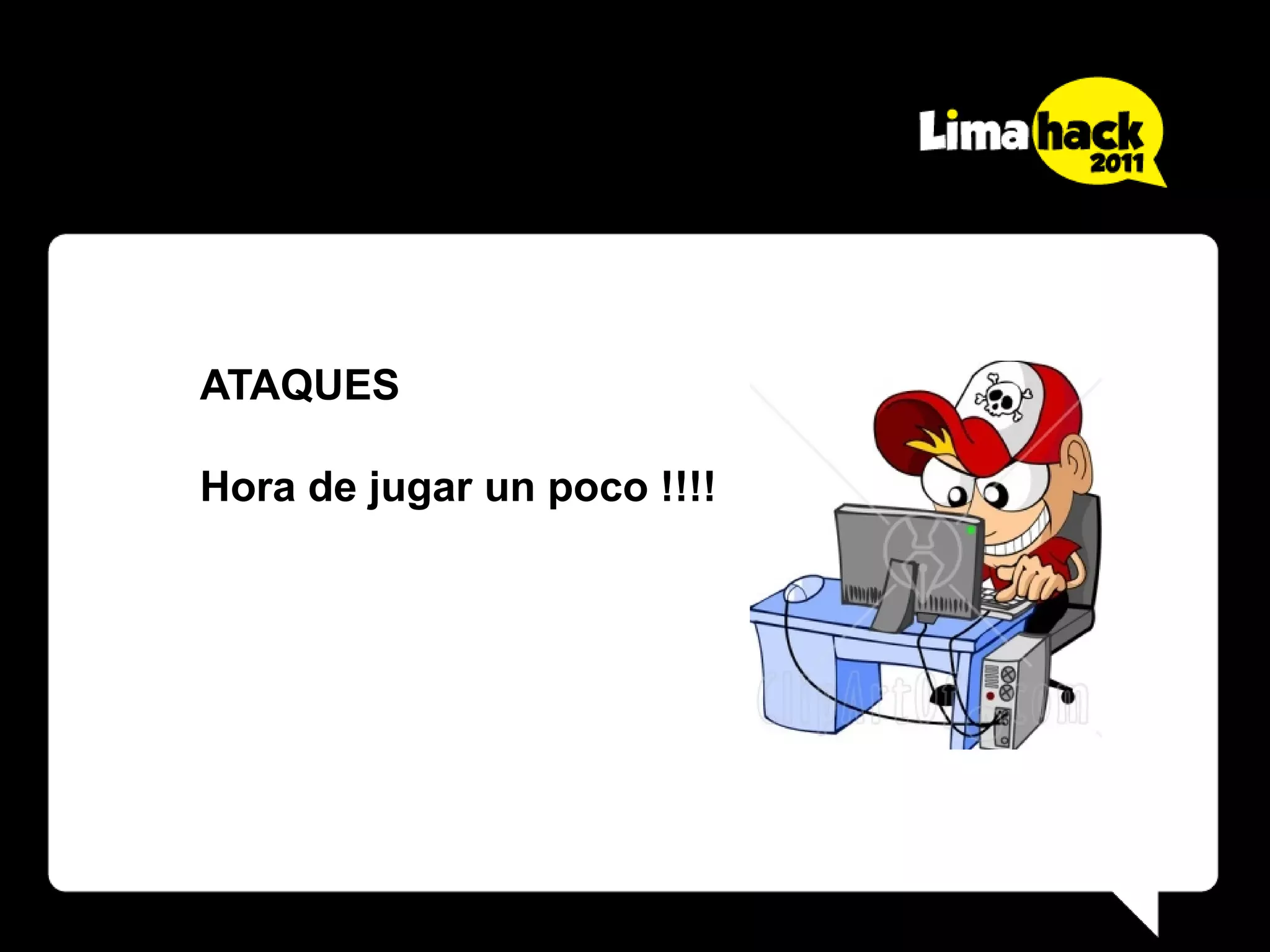 ATAQUES

Hora de jugar un poco !!!!
 