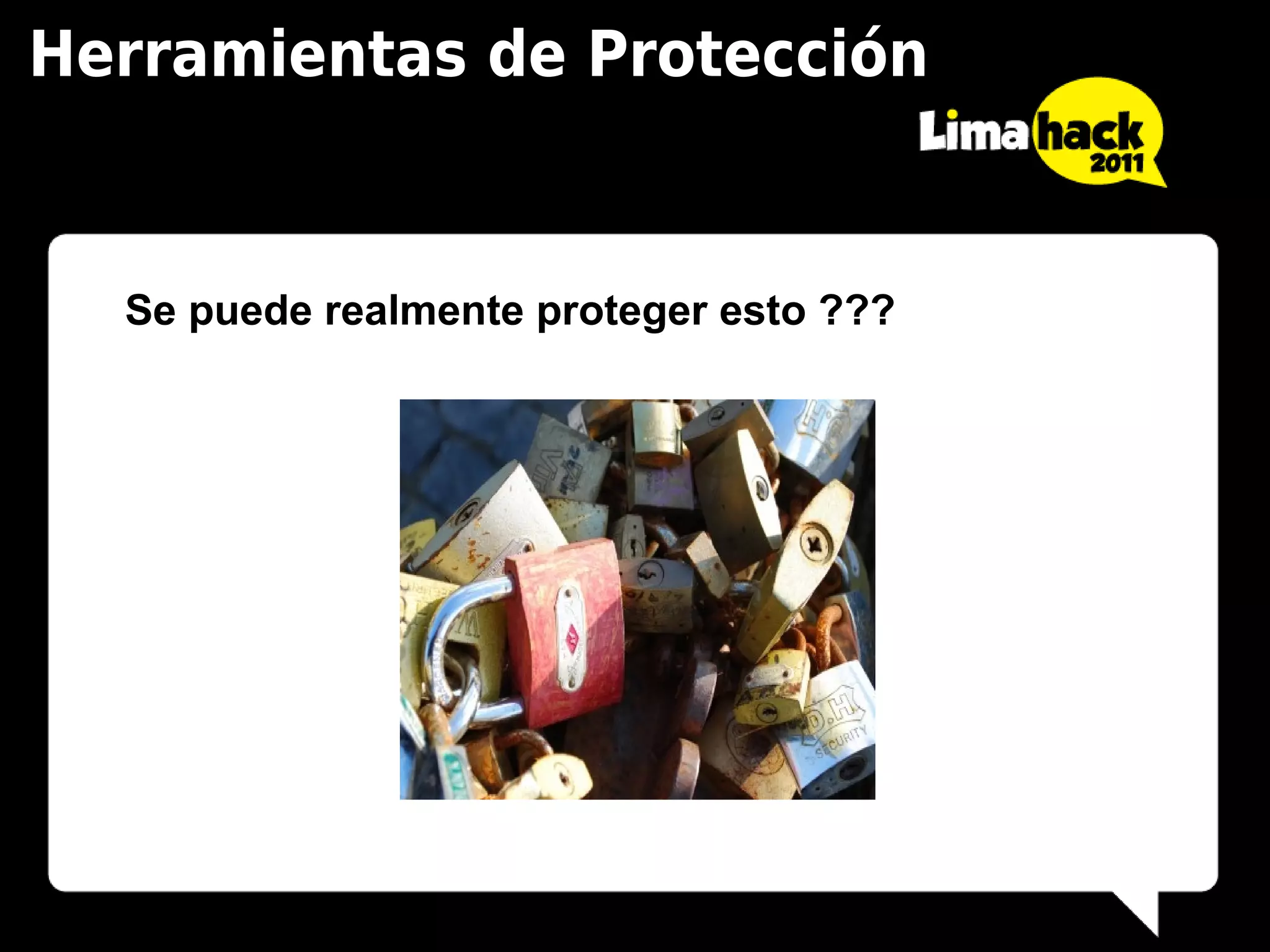 Herramientas de Protección


  Se puede realmente proteger esto ???
 
