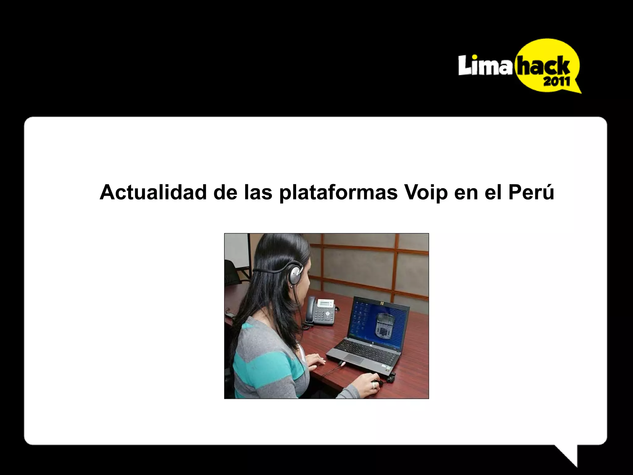 Actualidad de las plataformas Voip en el Perú
 