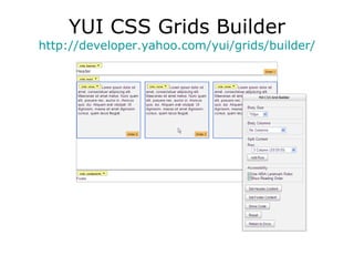 YUI CSS Grids Builder http://developer.yahoo.com/yui/grids/builder/ 