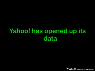 Yahoo! has opened up its data