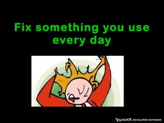 Build something you will use yourself 