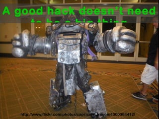 Don’t look for features. Concentrate on one thing  Don’t look to solve everything 