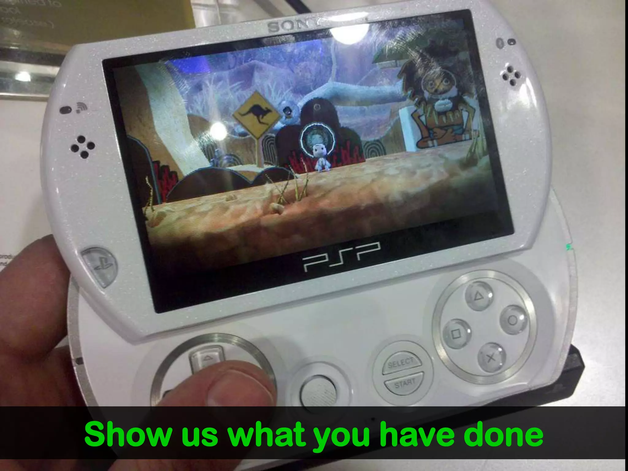 Show us what you have done
 