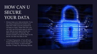 HOW CAN U
SECURE
YOUR DATA
 