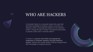 WHO ARE HACKERS
 